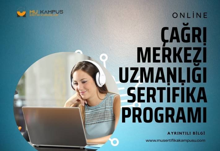 Çağrı Merkezi Uzmanlığı Eğitimi Sertifika Programı